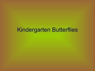 Kindergarten Butterflies 