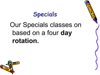 SpecialsOur Specials classes on based on a four day rotation.