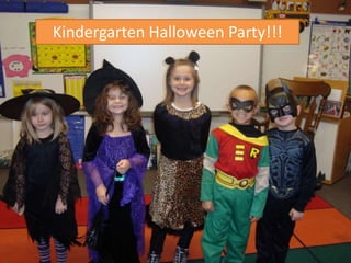 Kindergarten Halloween Party!!!
 