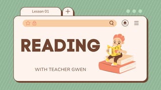Lesson 01
WITH TEACHER GWEN
 