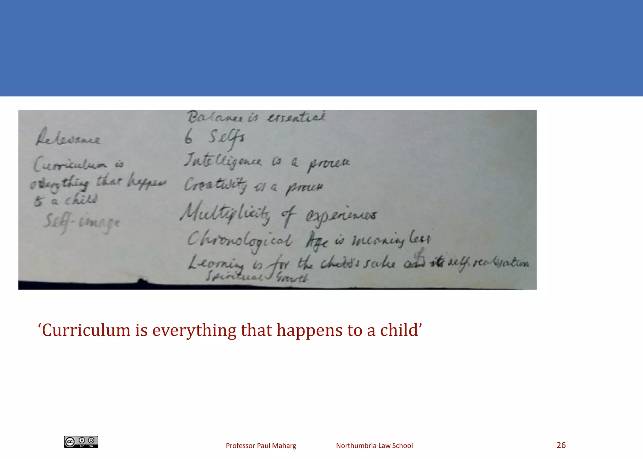 ‘ Curriculum is everything that happens to a child’ 