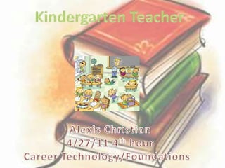 Kindergarten teacher pres.[1] | PPTX