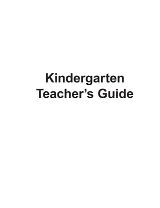 Kindergarten
Teacher’s Guide
 