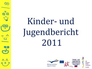 Kinder- und  Jugendbericht  2011 