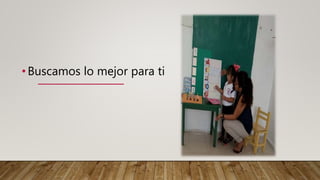 • Buscamos lo mejor para ti
 