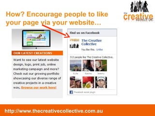 How? Encourage people to like your page via your website… 