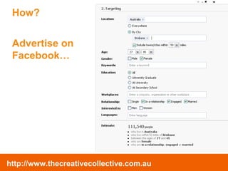 How?  Advertise on  Facebook… 