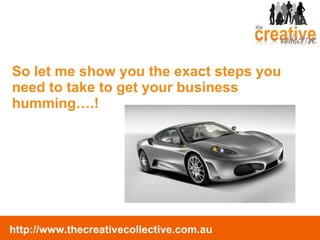 So let me show you the exact steps you need to take to get your business humming….! 