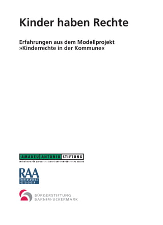 Kinder haben Rechte
Erfahrungen aus dem Modellprojekt
»Kinderrechte in der Kommune«
H O Y E R S W E R D A
O S T S A C H S E N
 