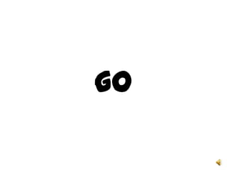 go