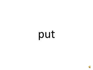 put