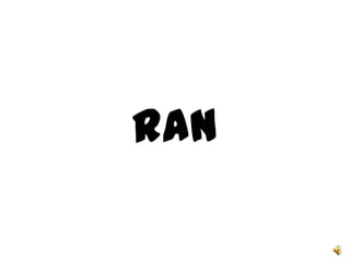ran