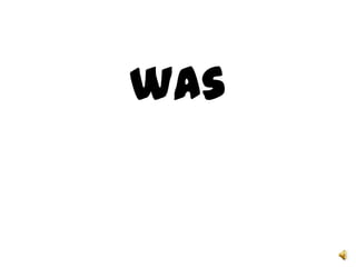 was