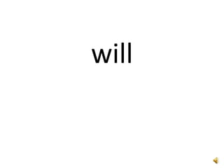 will