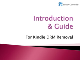 For Kindle DRM Removal
 