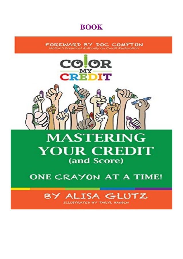 Kindle Online Pdf Color My Credit Mastering Your Credit Report A