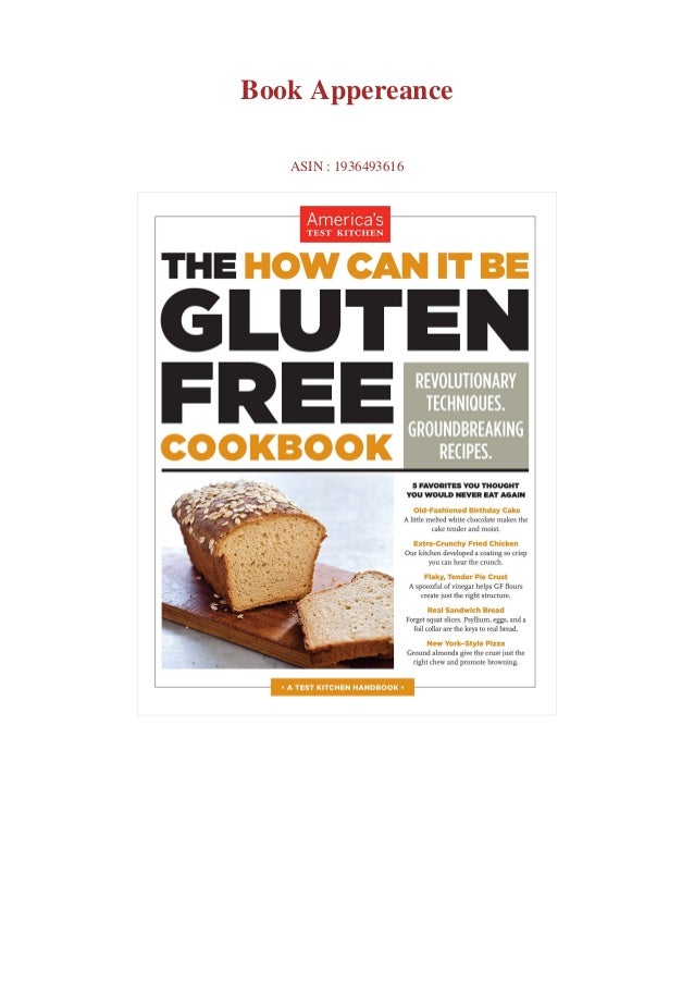 The How Can It Be Gluten Free Cookbook Revolutionary Techniques Groundbreaking Recipes