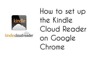 How to set up the Kindle Cloud Reader on Google Chrome 