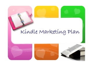 Kindle Marketing Plan
 