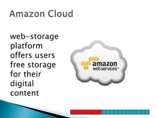 web-storage
platform
offers users
free storage
for their
digital
content
 