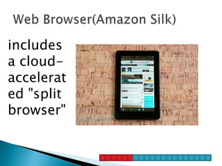 includes
a cloud-
accelerat
ed "split
browser"
 