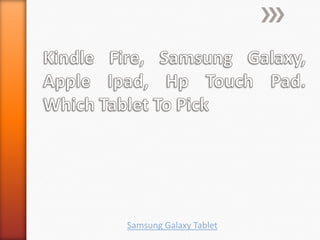 Samsung Galaxy Tablet
 