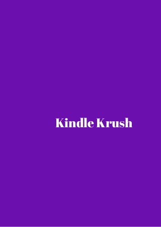 Kindle Krush 
 
