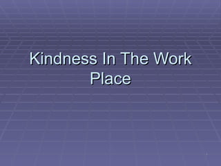 Kindness In The Work Place 