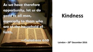 Kindness
Laindon – 28th December 2016
 