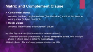 Complementizers Kind of clauses | PPTX