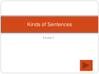 Lesson 1 Kinds of Sentences 