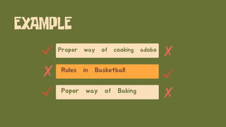 Proper way of cooking adobo
Poper way of Baking
Rules in Basketball
 
