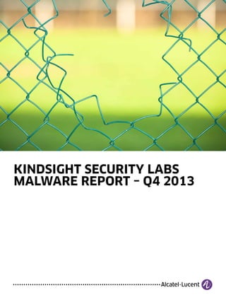KINDSIGHT SECURITY LABS
MALWARE REPORT – Q4 2013

 