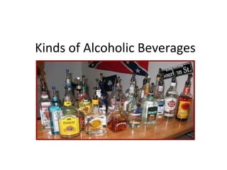 Kinds of Alcoholic Beverages
 