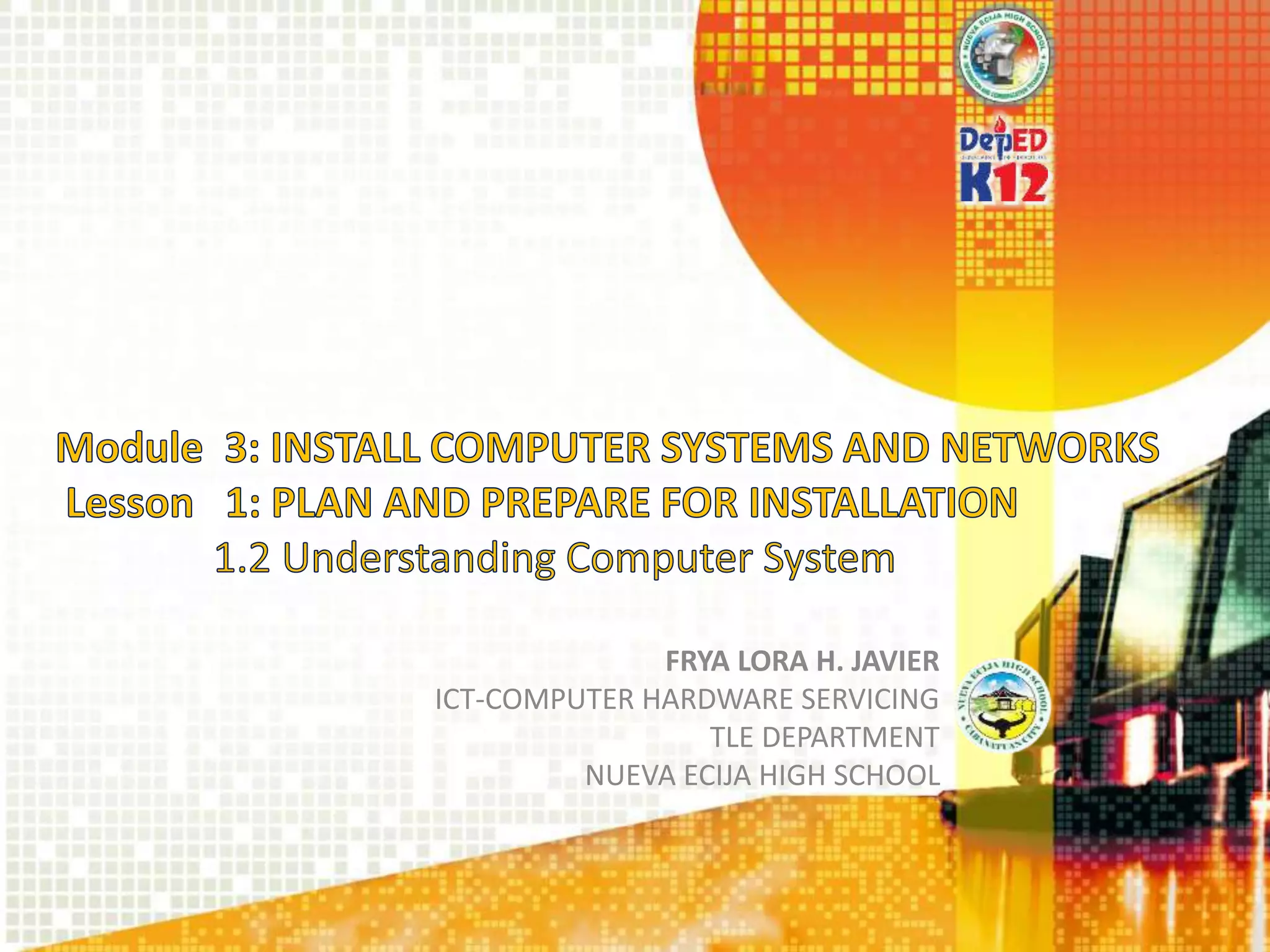 FRYA LORA H. JAVIER
ICT-COMPUTER HARDWARE SERVICING
TLE DEPARTMENT
NUEVA ECIJA HIGH SCHOOL
 