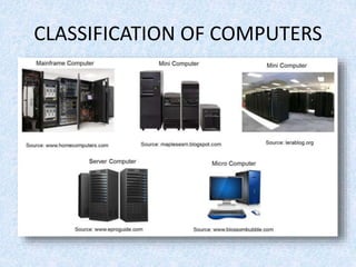 CLASSIFICATION OF COMPUTERS
 
