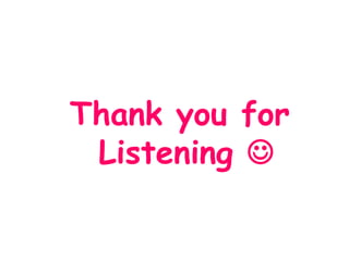 Thank you for
Listening 
 