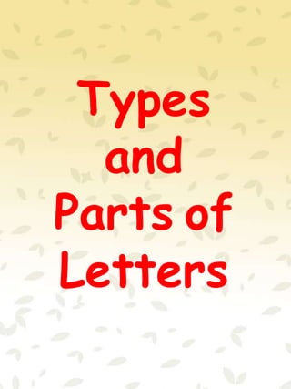 Types
and
Parts of
Letters
 