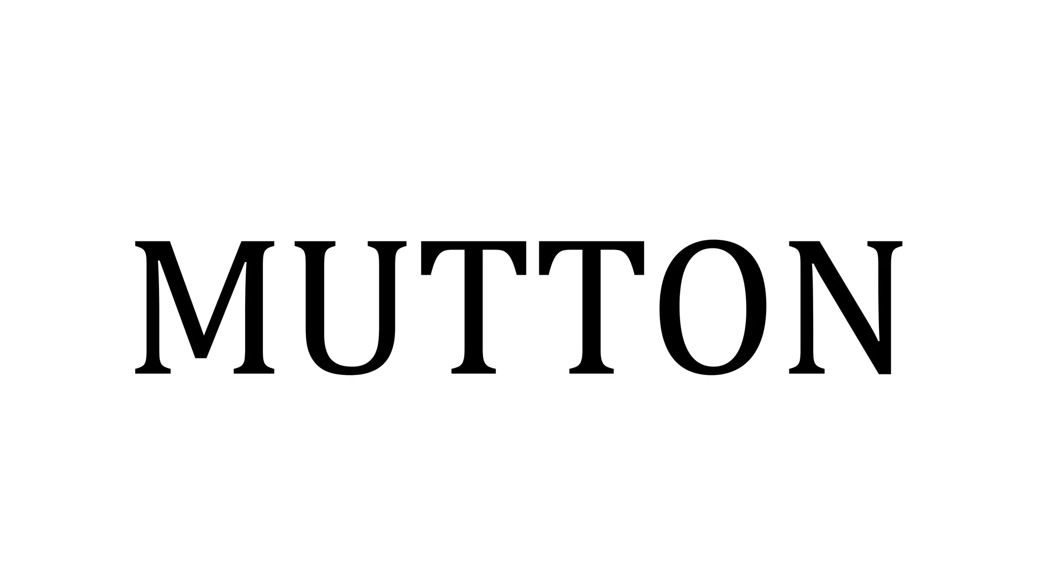 MUTTON
 