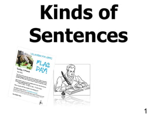 Kinds of
Sentences


            1
 