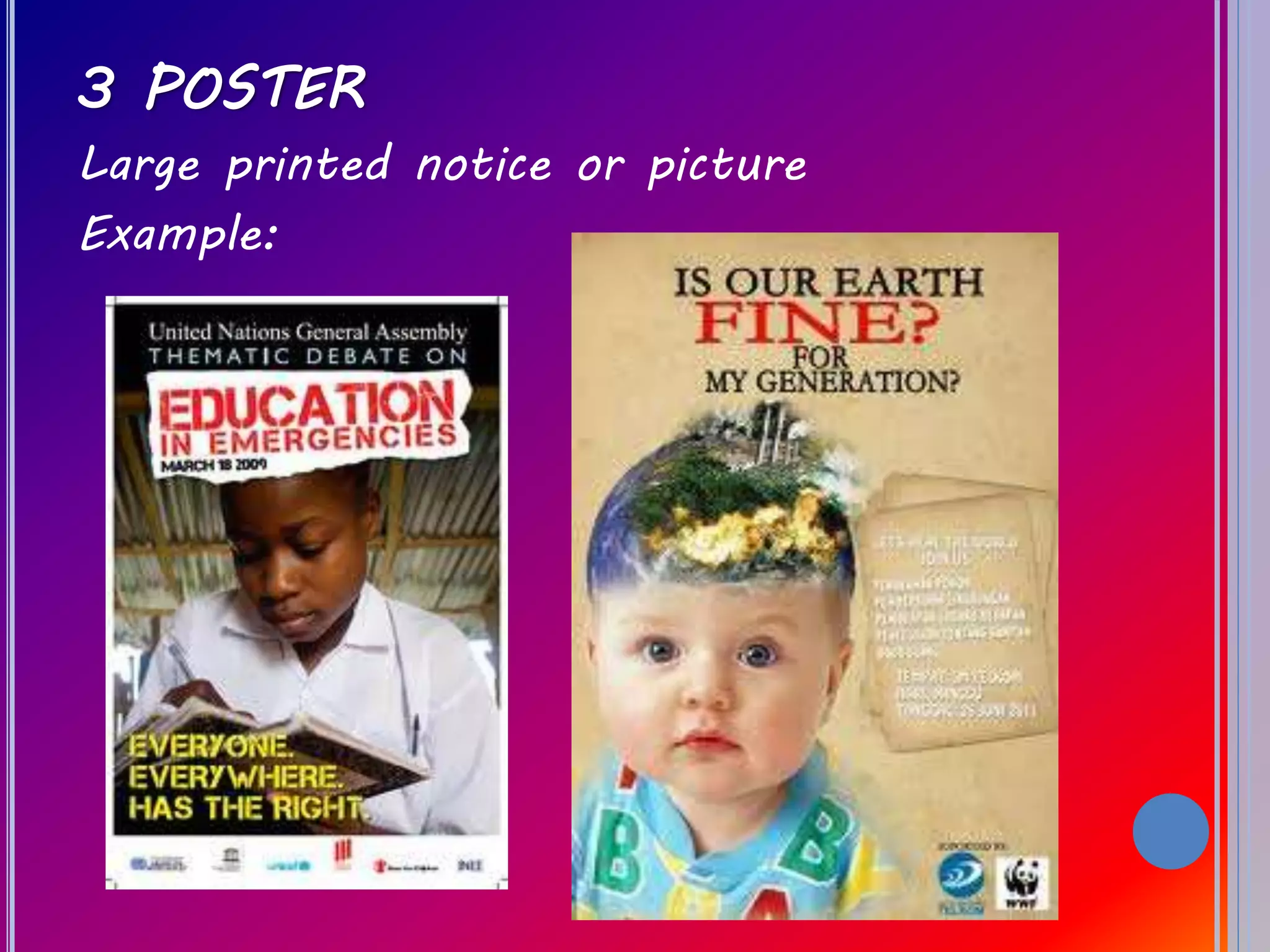 3 POSTER
Large printed notice or picture
Example:
 