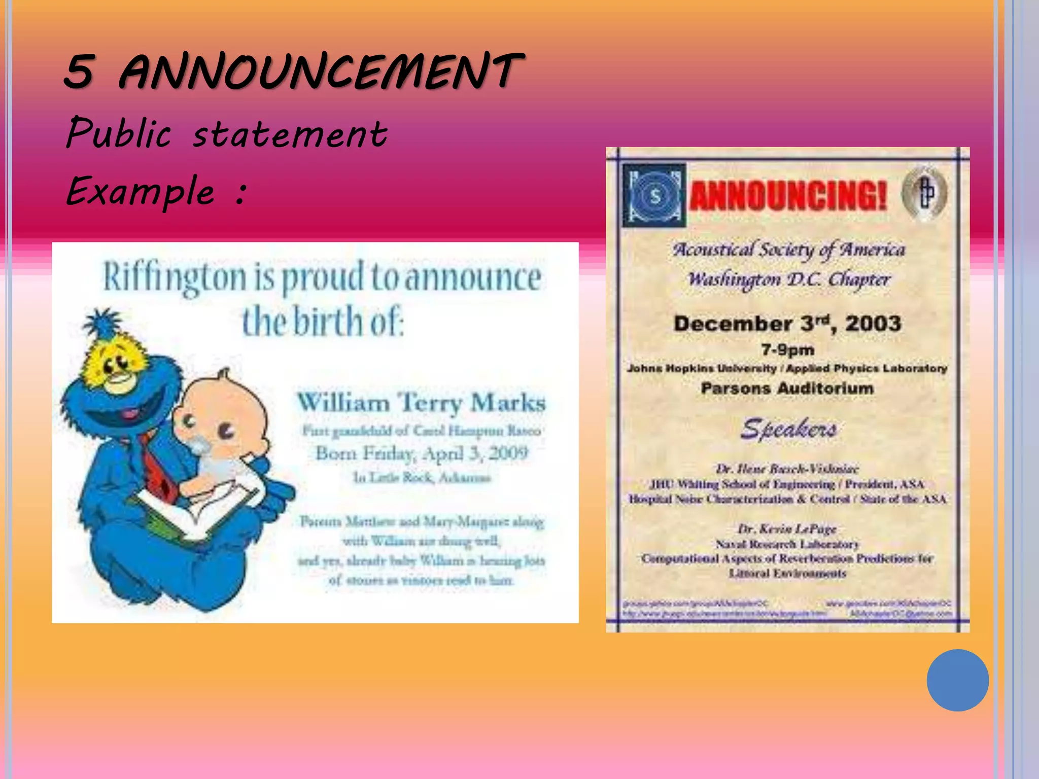 5 ANNOUNCEMENT
Public statement
Example :
 