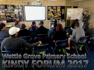 Wattle Grove Primary School - Kindy Forum 2017