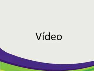 Vídeo
 