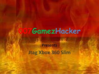 007GamezHacker Presents Jtag Xbox 360 Slim 