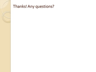 Thanks! Any questions?
 