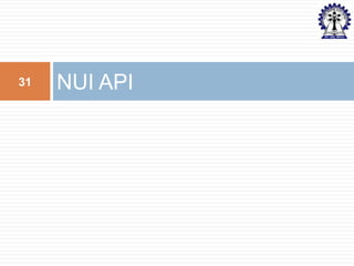 31

NUI API

 