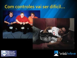 Com controles vai ser difícil...