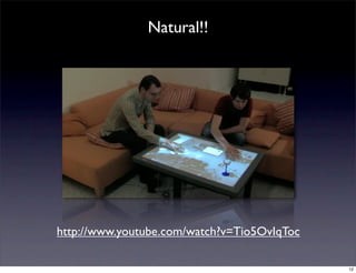 Natural!!




http://www.youtube.com/watch?v=Tio5OvIqToc

                                             12
 