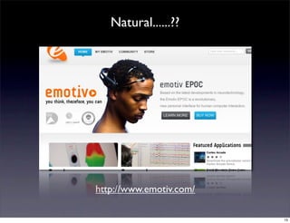 Natural......??




http://www.emotiv.com/

                         15
 